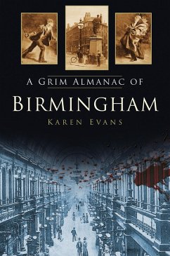 A Grim Almanac of Birmingham (eBook, ePUB) - Evans, Karen