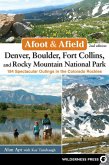 Afoot & Afield: Denver, Boulder, Fort Collins, and Rocky Mountain National Park (eBook, ePUB)