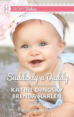 Suddenly a Daddy (eBook, ePUB) - Denosky, Kathie; Harlen, Brenda