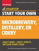 Start Your Own Microbrewery, Distillery, or Cidery (eBook, ePUB)