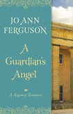 A Guardian's Angel (eBook, ePUB) A Guardian's Angel (eBook, ePUB)