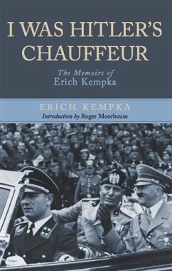 I Was Hitler's Chauffeur (eBook, ePUB) - Kempka, Erich