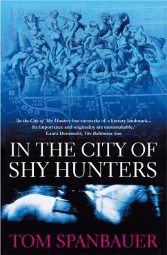 In the City of Shy Hunters (eBook, ePUB) - Spanbauer, Tom
