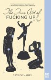 The Fine Art of Fucking Up (eBook, ePUB)