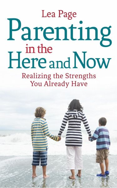 Parenting in the Here and Now (eBook, ePUB)