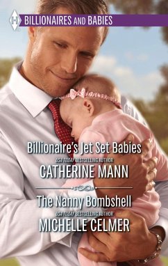 Billionaire's Jet Set Babies & The Nanny Bombshell: Billionaire's Jet Set Babies / The Nanny Bombshell (eBook, ePUB) - Mann, Catherine; Celmer, Michelle