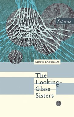 The Looking-Glass Sisters (eBook, ePUB) - Gabrielsen, Gøhril