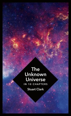 The Unknown Universe (eBook, ePUB) - Clark, Stuart