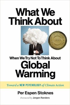 What We Think About When We Try Not To Think About Global Warming (eBook, ePUB) - Stoknes, Per Espen