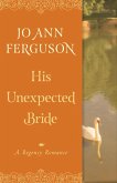 His Unexpected Bride (eBook, ePUB) His Unexpected Bride (eBook, ePUB)