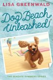 Dog Beach Unleashed (The Seagate Summers #2) (eBook, ePUB) Dog Beach Unleashed (The Seagate Summers #2) (eBook, ePUB)