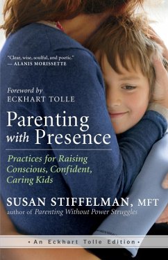 Parenting with Presence (eBook, ePUB) - Susan Stiffelman, Mft