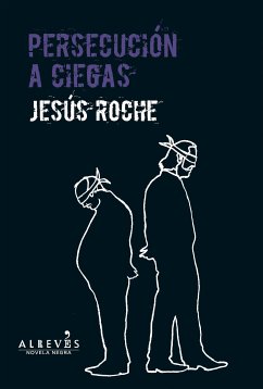 Persecusión a ciegas (eBook, ePUB) - Roche, Jesús