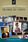Legendary Locals of Prairie du Chien (eBook, ePUB)