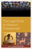 The Legal Guide for Museum Professionals (eBook, ePUB)