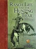 Ranch Life and the Hunting Trail (eBook, ePUB) Ranch Life and the Hunting Trail (eBook, ePUB)