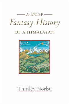 A Brief Fantasy History of a Himalayan (eBook, ePUB) - Norbu, Thinley