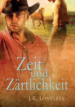 Zeit und Zärtlichkeit (eBook, ePUB) - Loveless, J. R.