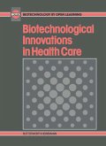 Biotechnological Innovations in Health Care (eBook, ePUB) Biotechnological Innovations in Health Care (eBook, ePUB)