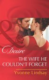 The Wife He Couldn't Forget (Mills & Boon Desire) (eBook, ePUB)