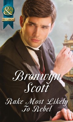 Rake Most Likely To Rebel (eBook, ePUB) - Scott, Bronwyn