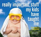 Really Important Stuff My Kids Have Taught Me (eBook, ePUB)