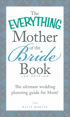 The Everything Mother of the Bride Book (eBook, ePUB) - Martin, Katie