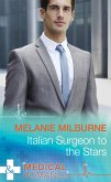 Italian Surgeon To The Stars (Mills & Boon Medical) (eBook, ePUB)