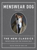 Menswear Dog Presents the New Classics (eBook, ePUB)