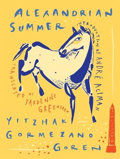 Alexandrian Summer (eBook, ePUB) - Goren, Yitzhak Gormezano Alexandrian Summer (eBook, ePUB) - Goren, Yitzhak Gormezano