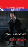 The Guardian (Mills & Boon Intrigue) (The Ranger Brigade, Book 1) (eBook, ePUB)
