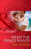 What The Prince Wants (Mills & Boon Desire) (Billionaires and Babies, Book 59) (eBook, ePUB)