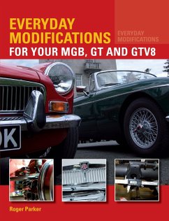 Everyday Modifications for Your MGB, GT and GTV8 (eBook, ePUB) - Parker, Roger