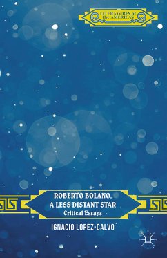 Roberto Bolaño, a Less Distant Star (eBook, PDF)