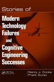 Stories of Modern Technology Failures and Cognitive Engineering Successes (eBook, PDF)