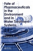 Fate of Pharmaceuticals in the Environment and in Water Treatment Systems (eBook, PDF)