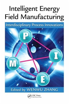 Intelligent Energy Field Manufacturing (eBook, PDF) Intelligent Energy Field Manufacturing (eBook, PDF)