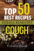 Top 50 Best Recipes of Herbal Remedies for Cough (eBook, ePUB)