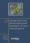 Conceptos básicos del Derecho Internacional Humanitario y el nuevo crimen de agresión (eBook, ePUB)