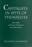 Capitalists in Spite of Themselves (eBook, ePUB) Capitalists in Spite of Themselves (eBook, ePUB)