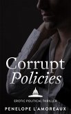 Corrupt Policies (The Corrupt Trilogy, #2) (eBook, ePUB)