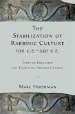 The Stabilization of Rabbinic Culture, 100 C.E. -350 C.E. (eBook, ePUB)