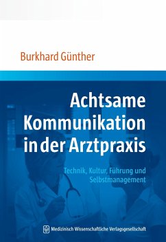 Achtsame Kommunikation in der Arztpraxis - Günther, Burkhard