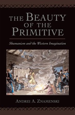 The Beauty of the Primitive (eBook, ePUB) - Znamenski, Andrei A.
