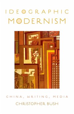 Ideographic Modernism (eBook, ePUB) - Bush, Christopher