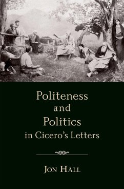 Politeness and Politics in Cicero's Letters (eBook, ePUB) - Hall, Jon