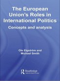 The European Union's Roles in International Politics (eBook, ePUB)