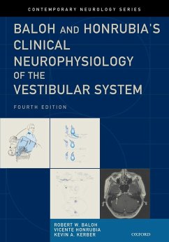 Baloh and Honrubia's Clinical Neurophysiology of the Vestibular System, Fourth Edition (eBook, ePUB) - Baloh, MD, FAAN, Robert W.; Honrubia, MD, DMSc, Vicente; Kerber, MD, Kevin A.