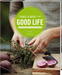 Take a Bite of the Good Life - Vegetarische Rezepte, die glücklich machen - Gravelius, Guido