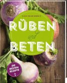 Rüben und Beten - Die besten Rezepte (Restexemplar)